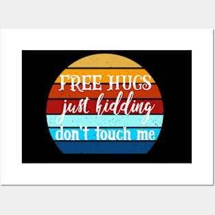 Free Hugs Just Kidding Don't Touch Me Posters and Art